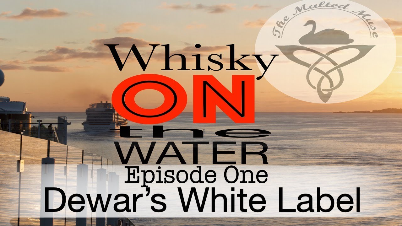 Dewar's White Label - episode 1 of 'Whisky ON the water'.