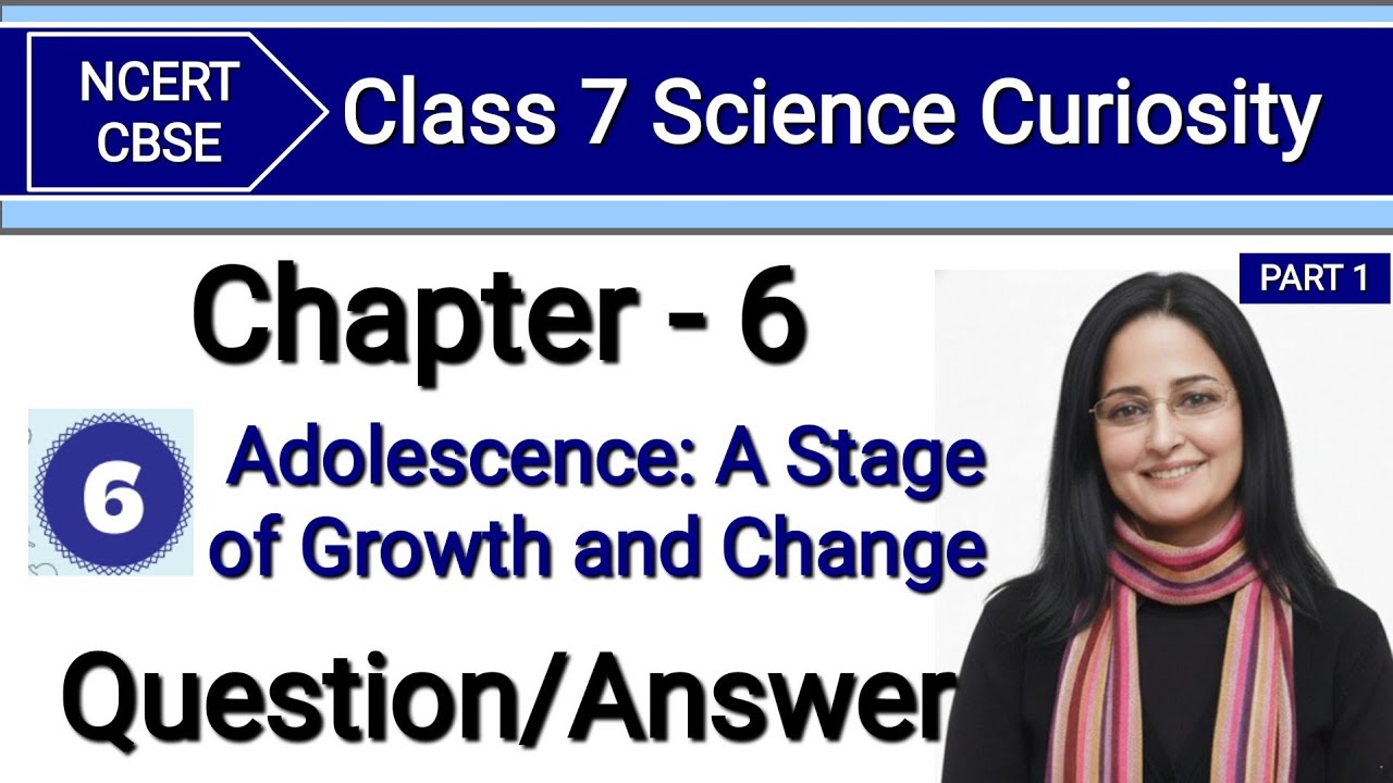 Class 7 Science Chapter 6 Question Answer | Adolescence A Stage of Growth and Change Ncert Solution