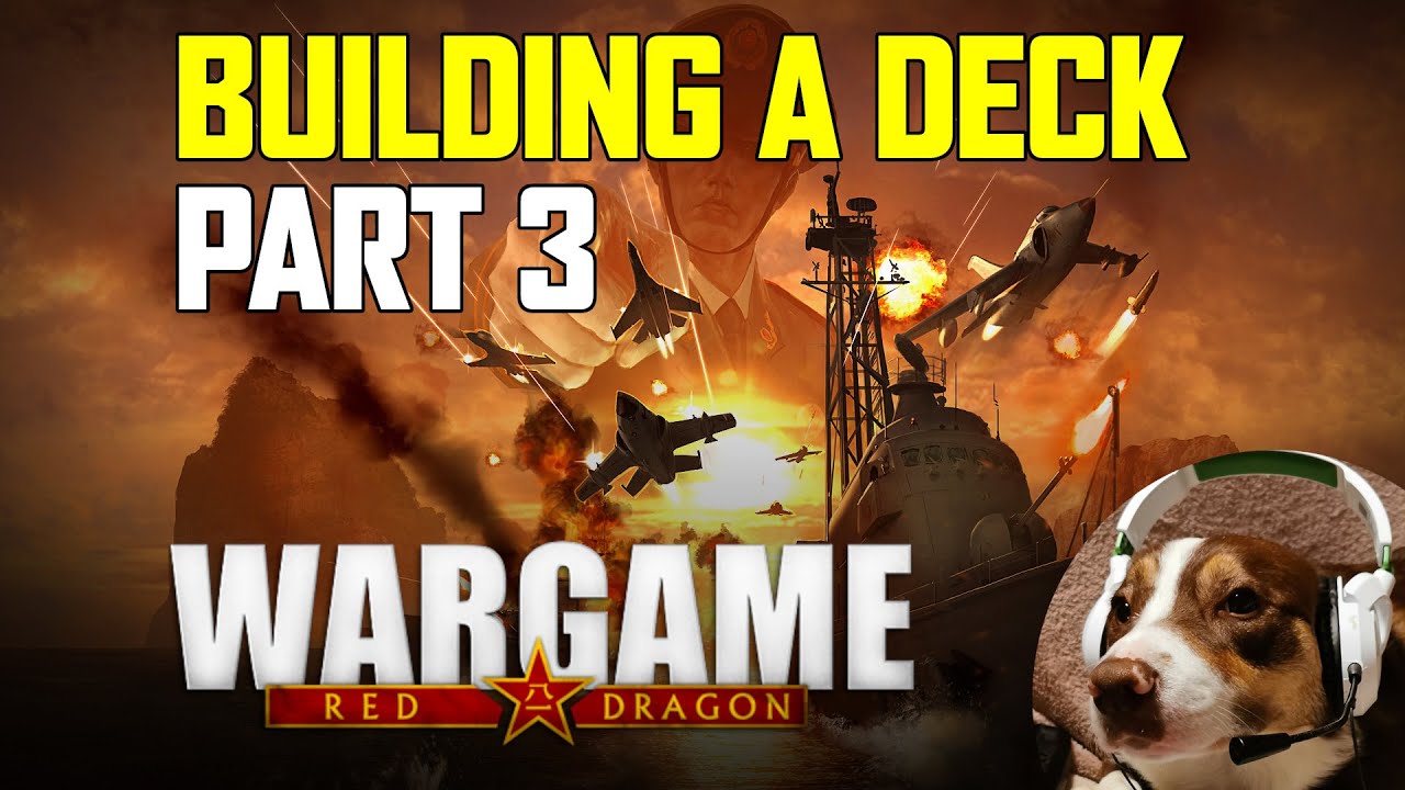 Building a Deck in Wargame Red Dragon - Part 3