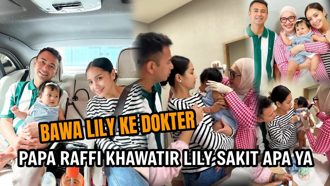 RAFFI AHMAD KHAWATIR LILY SAKIT‼️BAWA LILY KE DOKTER