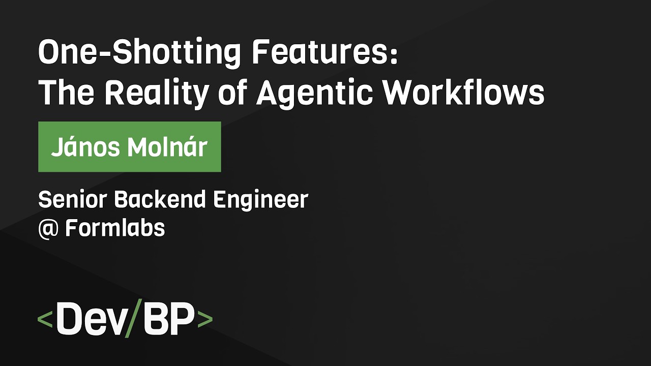 One-Shotting Features: The Reality of Agentic Workflows by János Molnár | DevBP Meetup #13