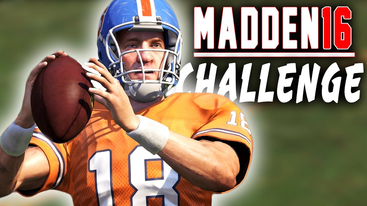 Can Peyton Manning Do It All? (Madden 16 NFL Challenge)