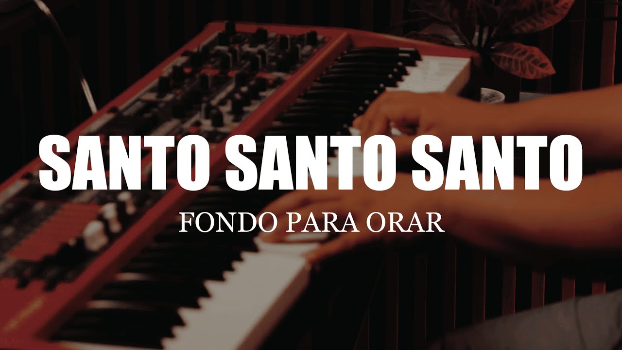 1 hora - MUSICA INSTRUMENTAL PARA ORAR Y PREDICAR - SANTO SANTO SANTO - FONDO MUSICAL