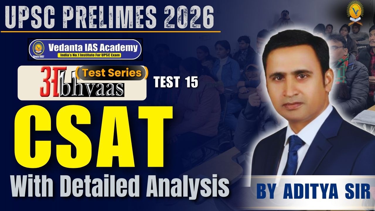 CSAT Test 15 Full Discussion | UPSC Prelims 2026 | Abhyaas Test Series | Vedanta IAS Academy