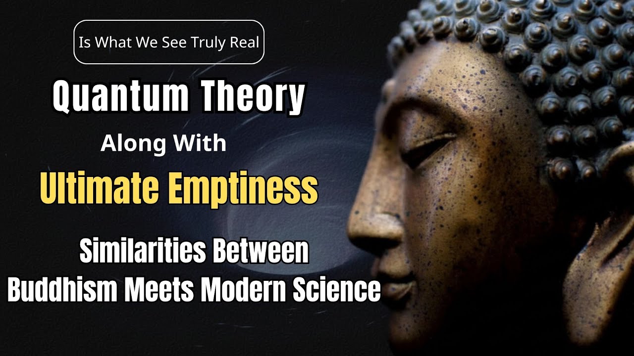 Quantum Physics and Emptiness: A Dialogue Between Buddhism and Science