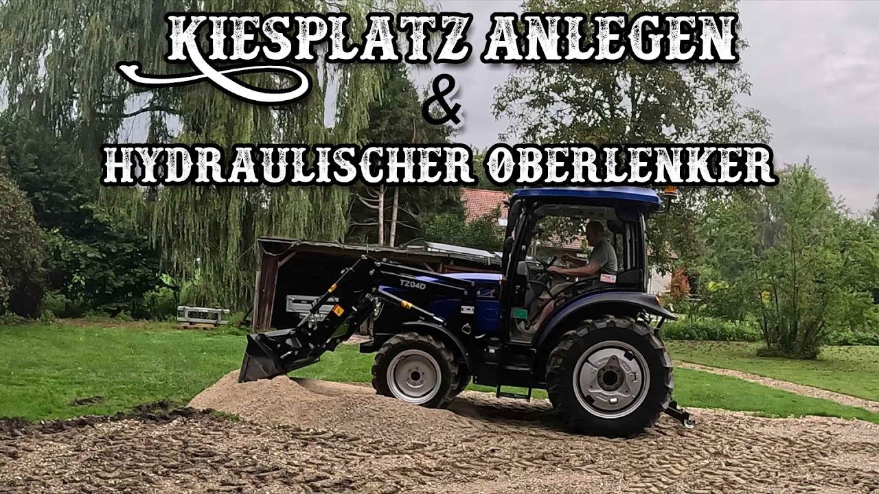 Kiesplatz anlegen | Hydraulischer Oberlenker | Lovol M504 | Reparieren statt wegwerfen