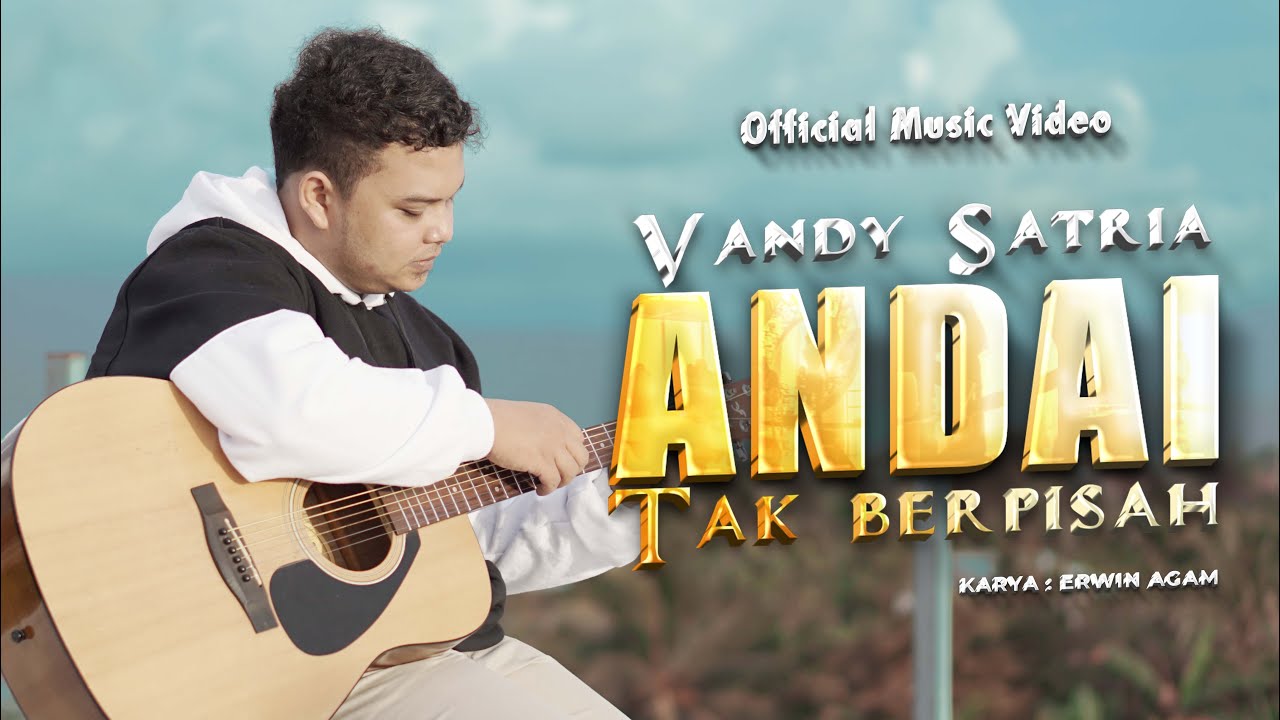 Vandy Satria - Andai Tak Berpisah (Official Music Video)
