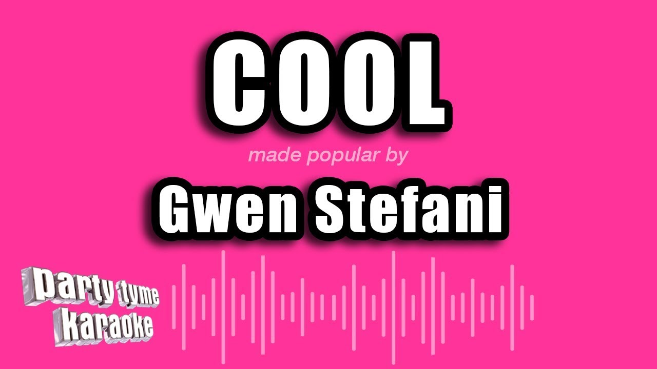 Gwen Stefani - Cool (Karaoke Version)