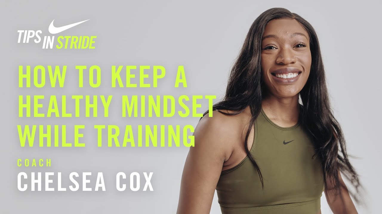 How to Keep a Healthy Mindset While Training: Chelsea Cox I NRC Tips in Stride I Nike