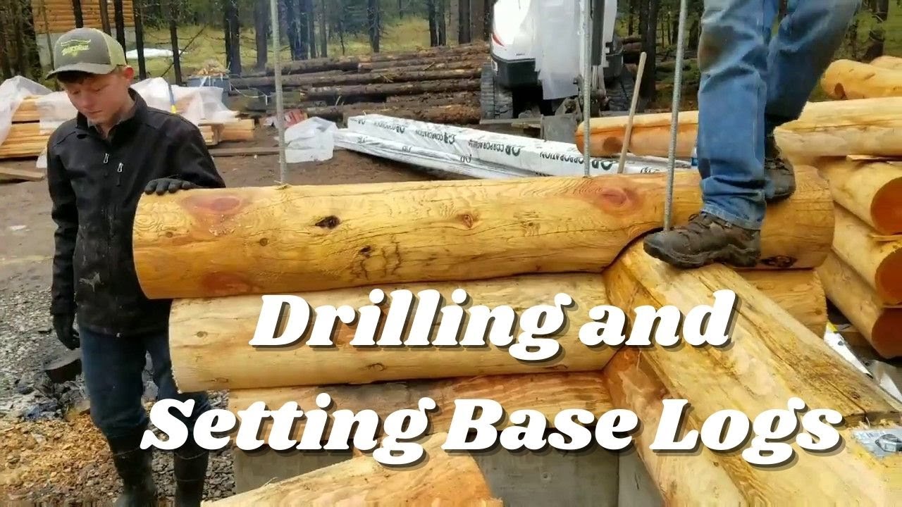 LOG CABIN BUILD, Drilling and Setting Base logs
