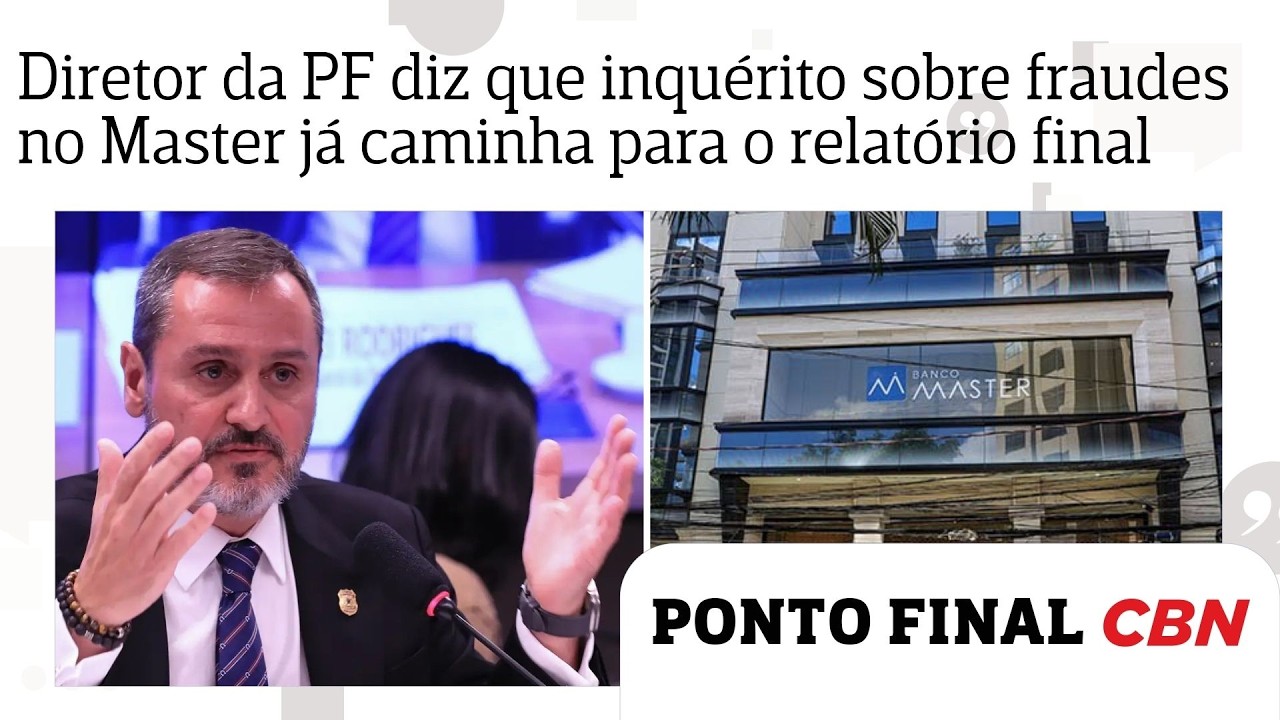 Diretor da PF diz que inquérito sobre fraudes no Banco Master já caminha para o relatório final