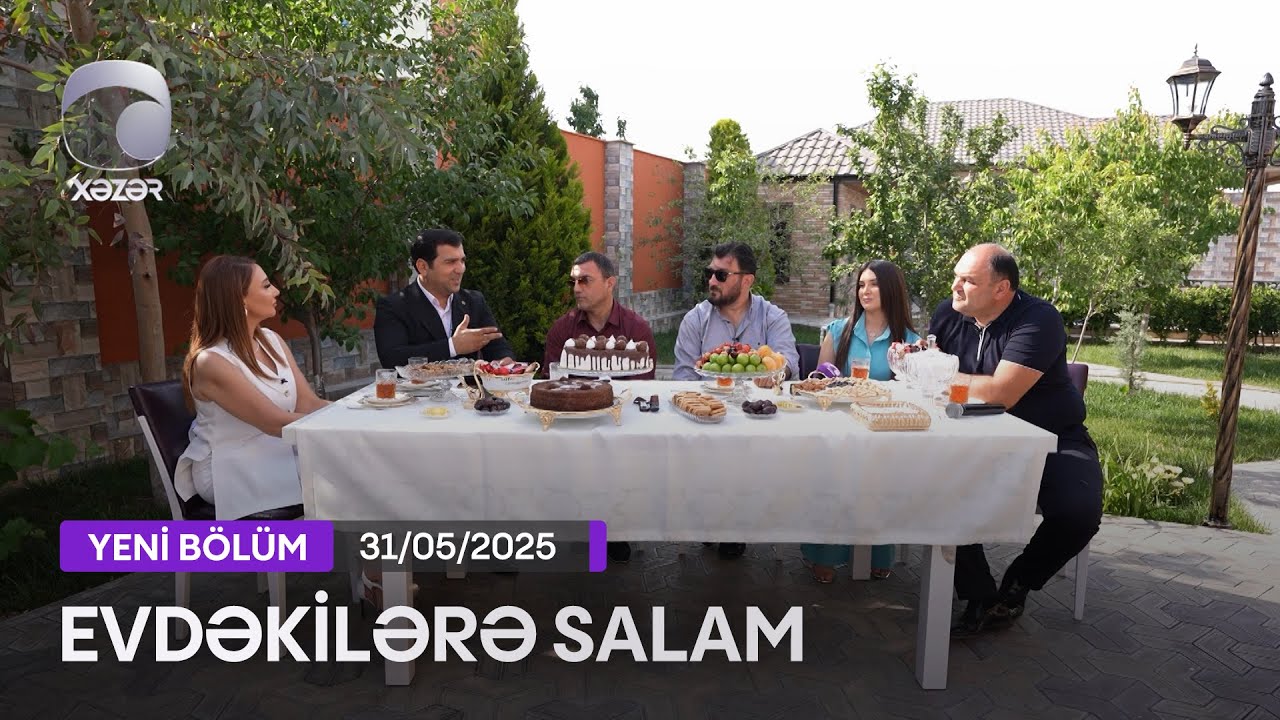 Evdəkilərə Salam - Yaşar Qafanlı  31.05.2025