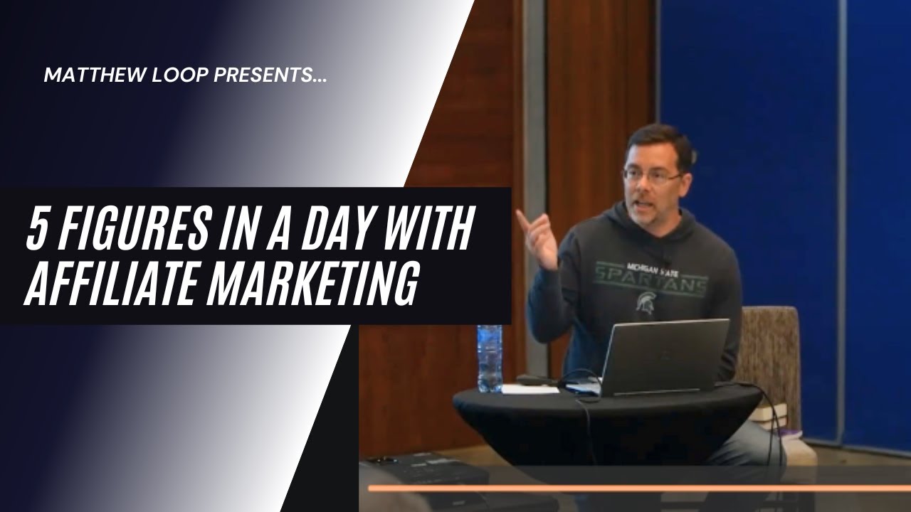 5 Figures in a Day with Affiliate Marketing | Matthew Loop