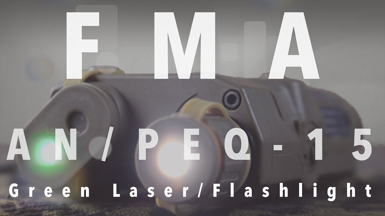 FMA AN/PEQ-15 Green Laser/Flashlight Review