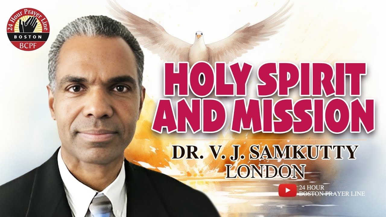 Holy Spirit And Mission | പരിശുദ്ധാത്മാവും ദൗത്യവും | Dr. V. J. Samkutty, UK | Br. Manoj & Family 