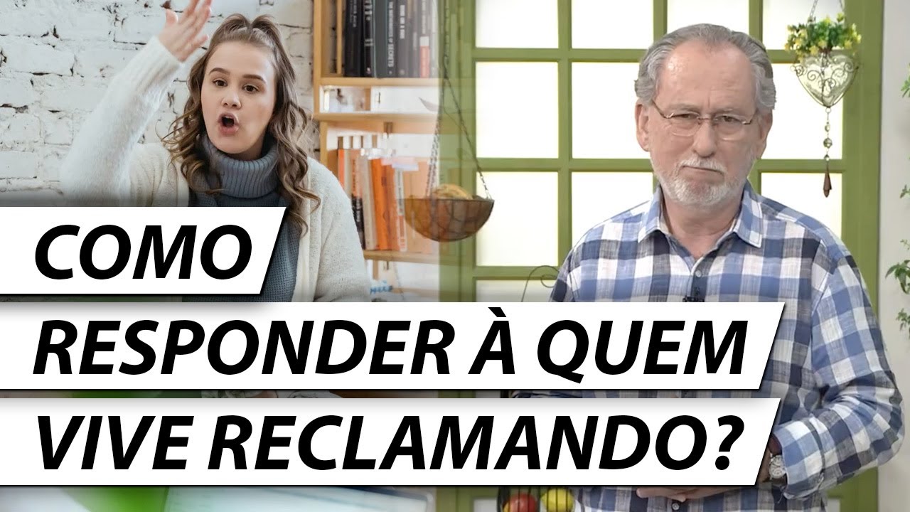 A Melhor Maneira de Agir Com Quem Vive Reclamando - Dr. Cesar Vasconcellos Psiquiatra