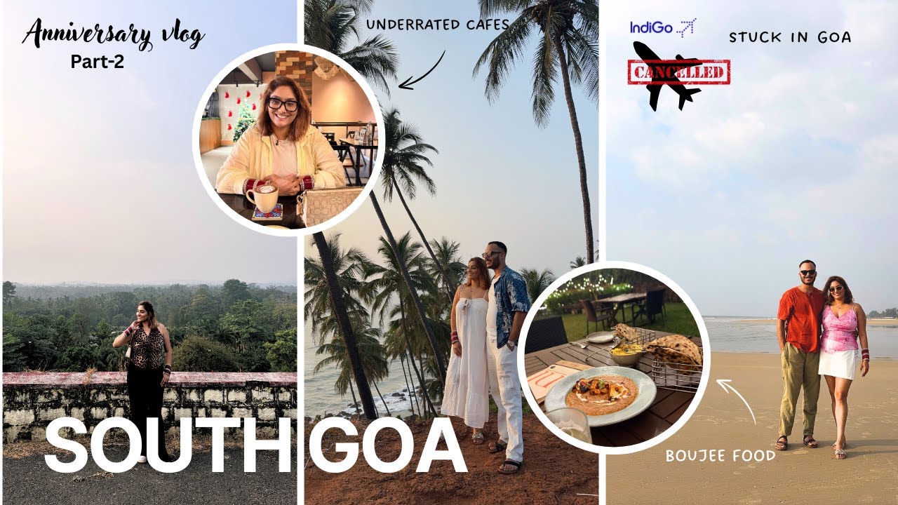South Goa Reality | Underrated Cafes, Cabo De Rama & Indigo Flight Crisis |Anniversary Vlog | Part 2