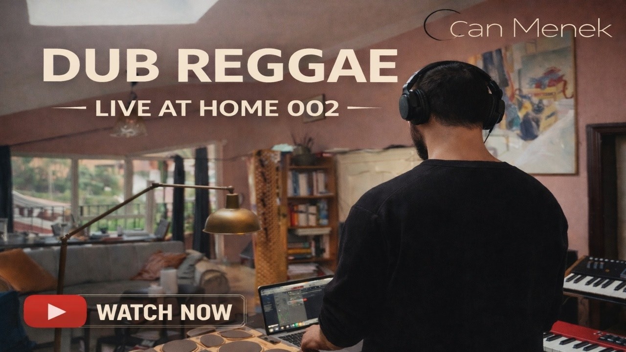 Can Menek - Dub Reggae - Live  @ Home - 002