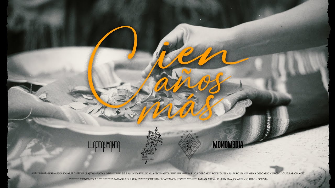 Llajtaymanta - Cien Años Más (Video Oficial)