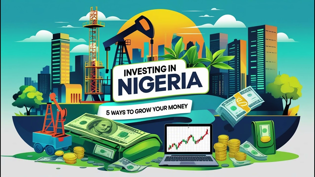 Investing in Nigeria: 5 Ways to Grow Your Money