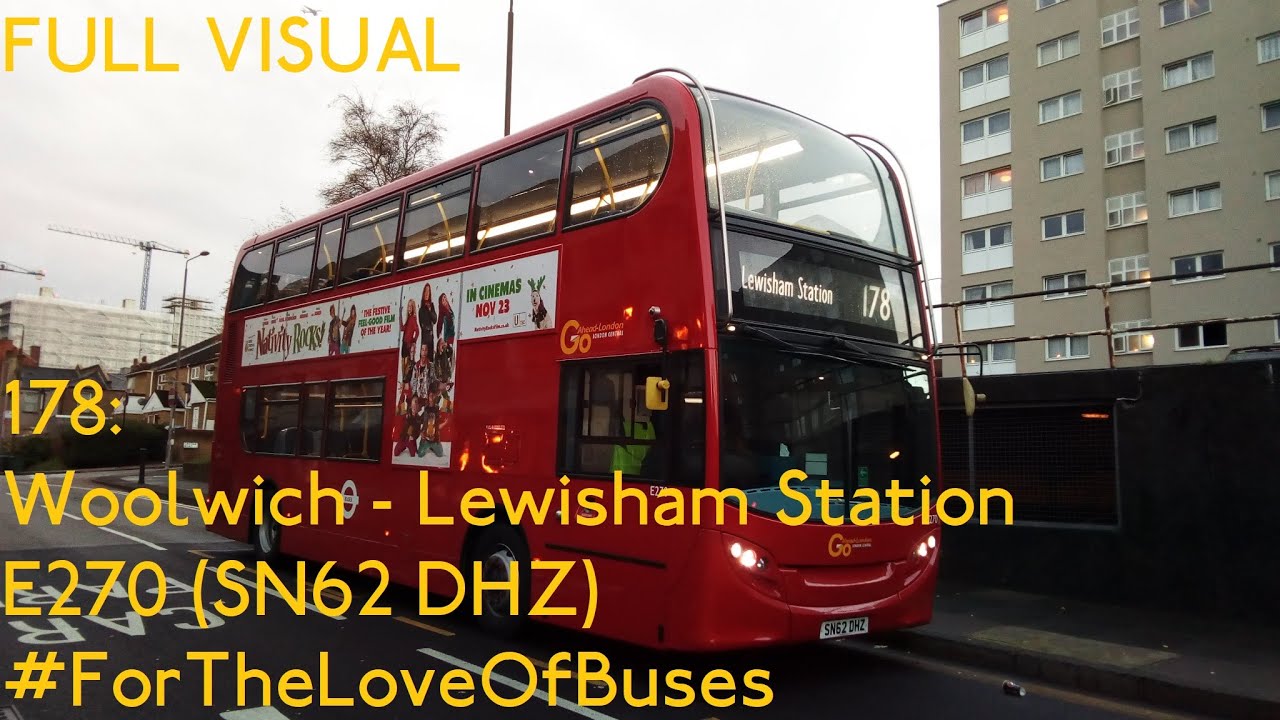 FULL ROUTE VISUAL London Bus Route 178 Woolwich To Lewisham Station E270 (SN62 DHZ)