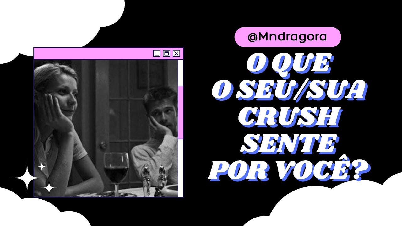 🙈❤ O QUE O SEU/SUA CRUSH SENTE POR VOCÊ? Vamos descobrir juntos?