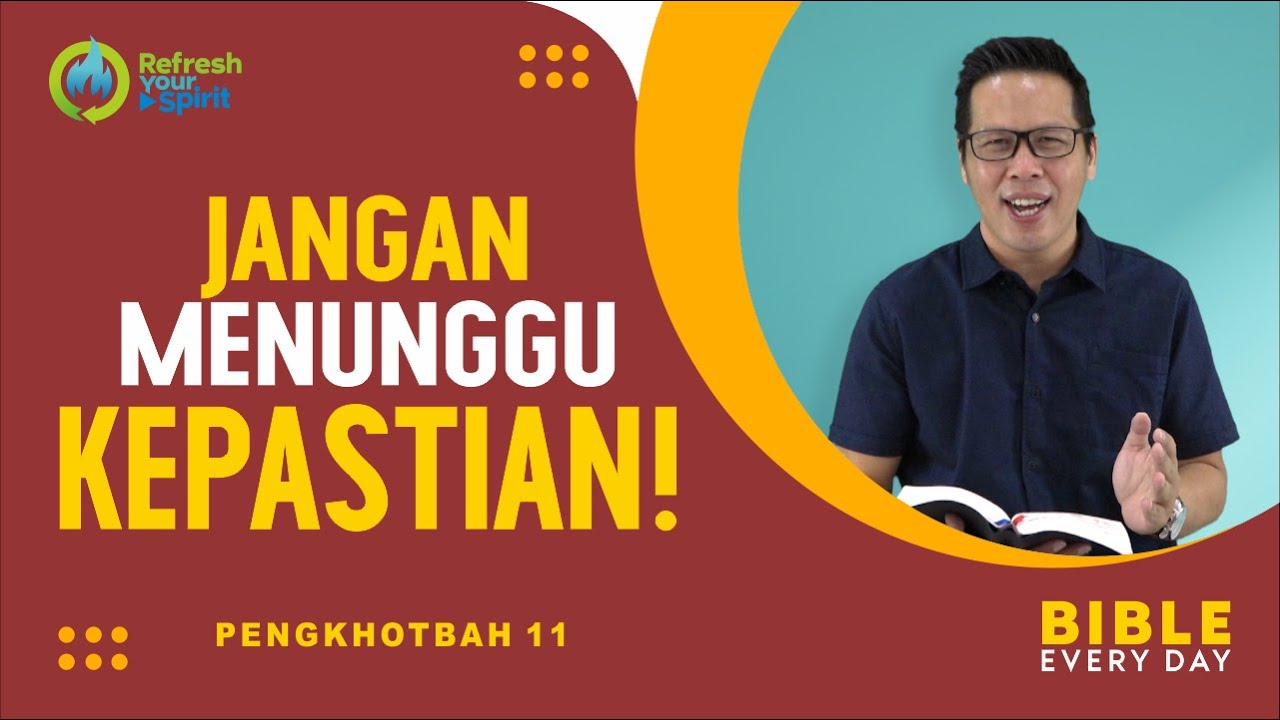 Jangan Menunggu Kepastian! (Pengkhotbah 11) - Petrus Kwik  |  BIBLE EVERY DAY
