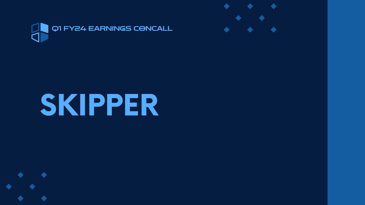 Skipper Q1 FY23-24 Earnings Conference Call