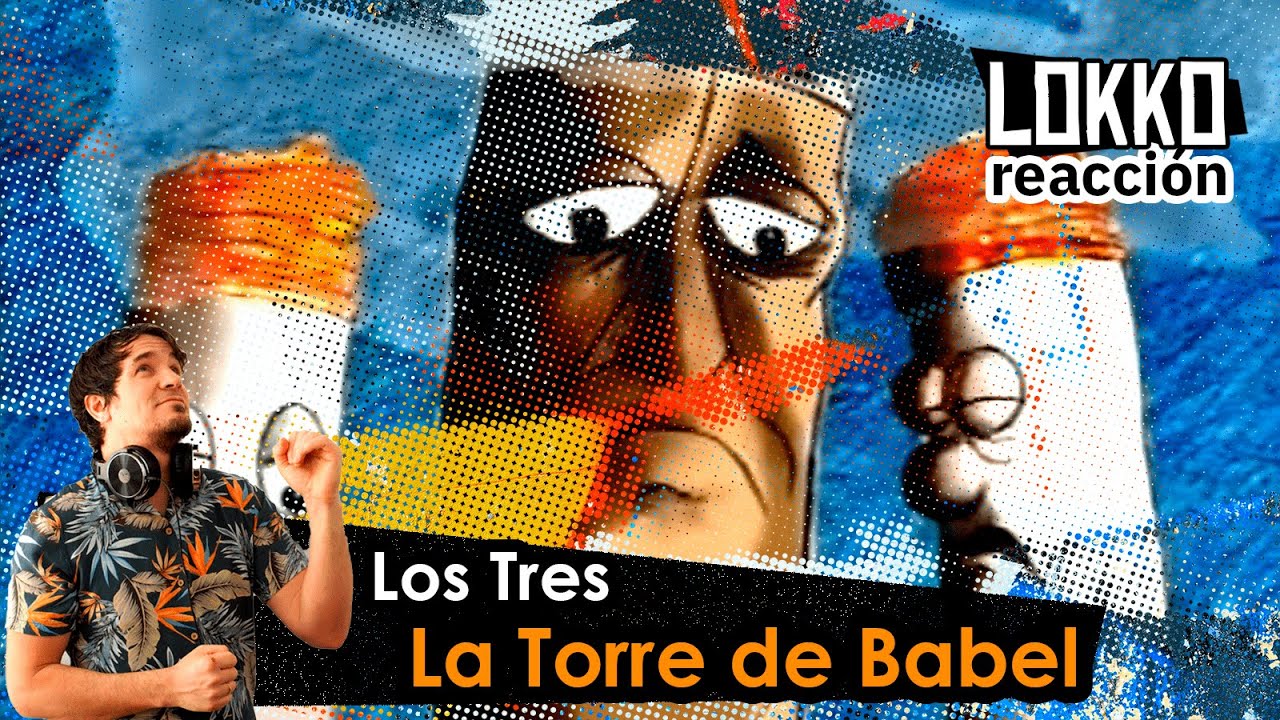 Reacción a Los Tres - La Torre de Babel (videoclip) | Análisis de Lokko!