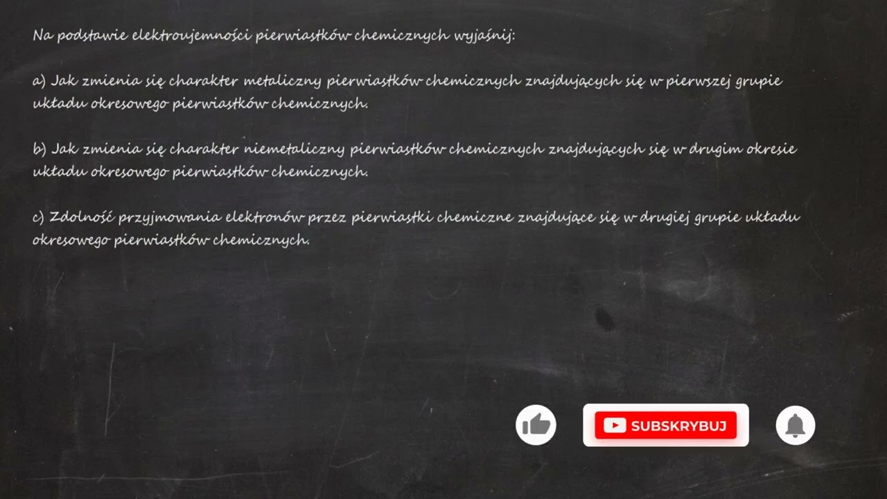 Na postawie elektroujemności pierwiastków wyjaśnij: a ) Jak zmienia się charakter metaliczny...