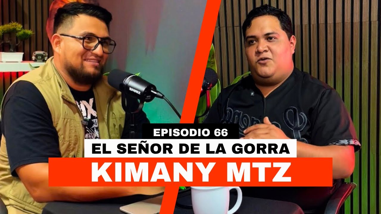 ASÍ NACIÓ EL SEÑOR DE LA GORRA / Kimany Mtz #empoderados 66