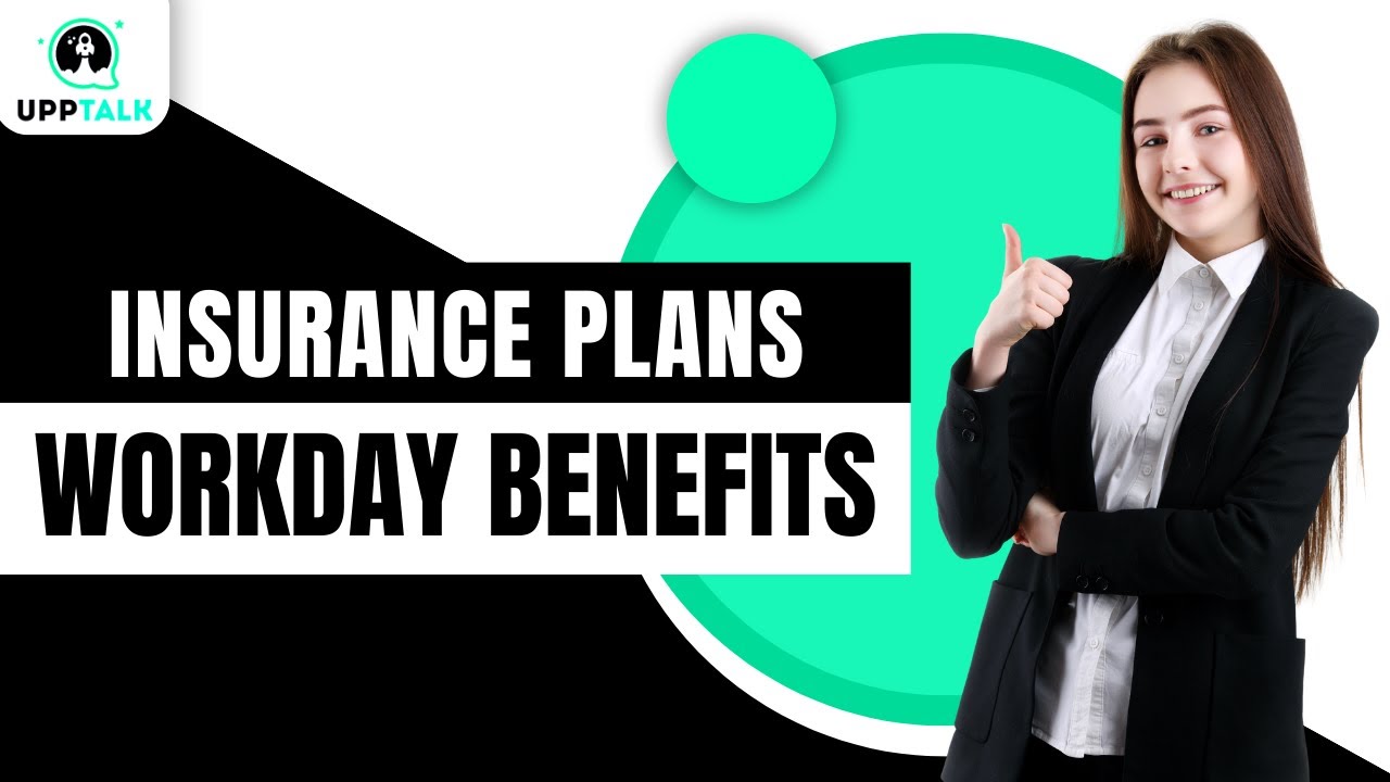 Insurance Plans | Workday Benefits Training | Workday Benefits Course | Workday | Upptalk