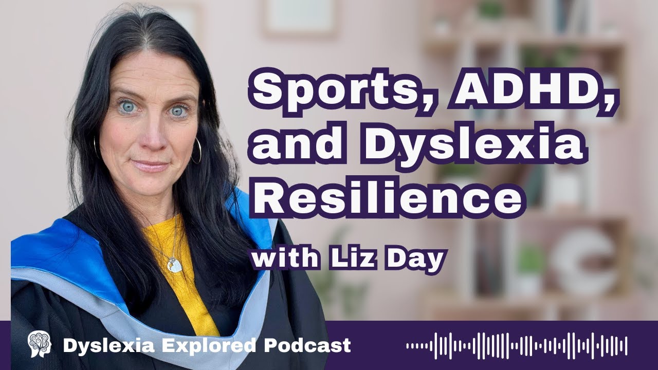 Sports, ADHD, and Dyslexia Resilience with Liz Day