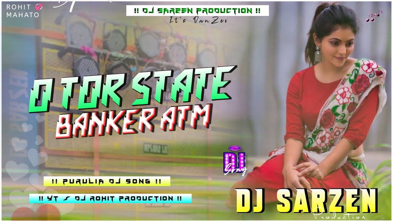 Dj SarZen Purulia Dj Song ||O Tor State Banker ATM 🏧 Hard Mix Dj SarZen Production