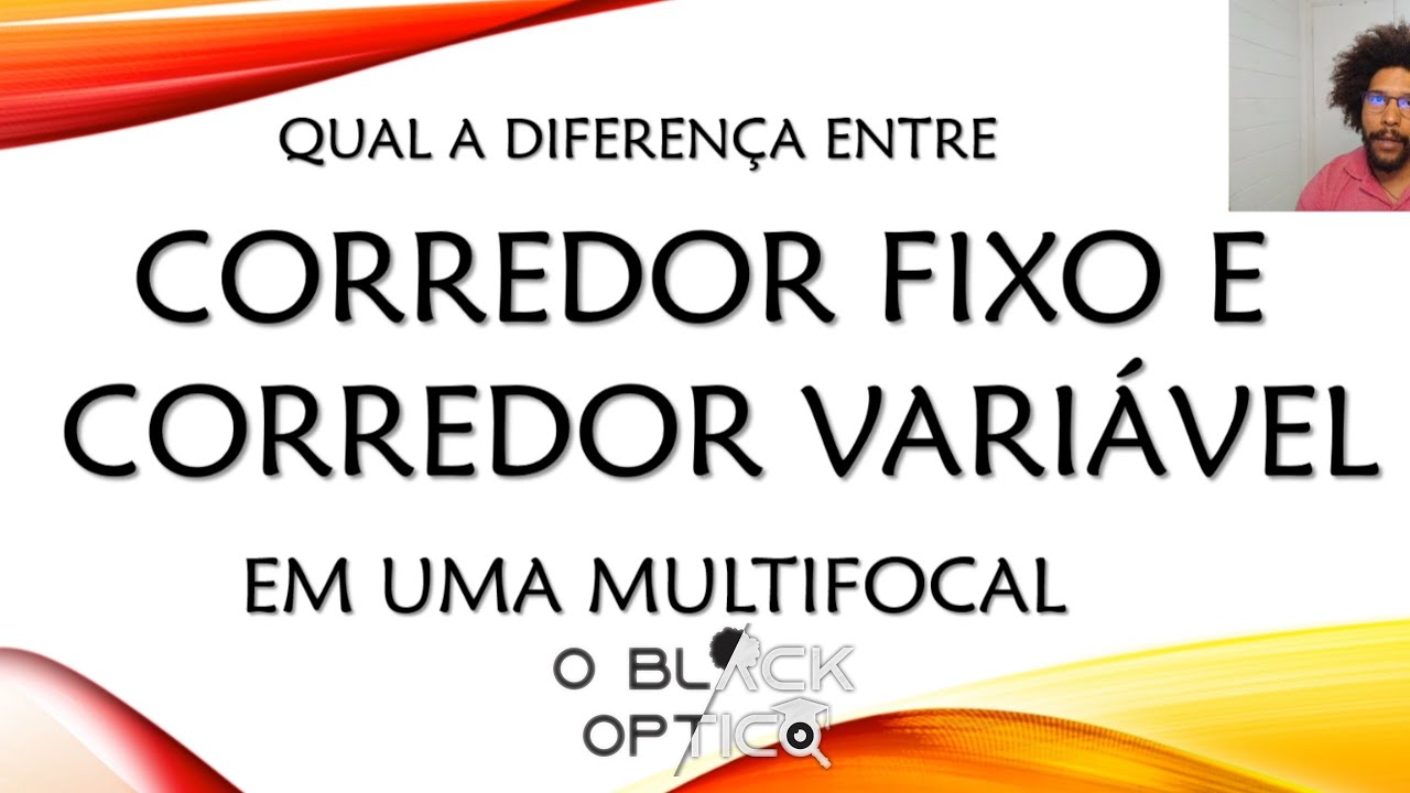 O que é corredor fixo e variável em lentes multifocais?