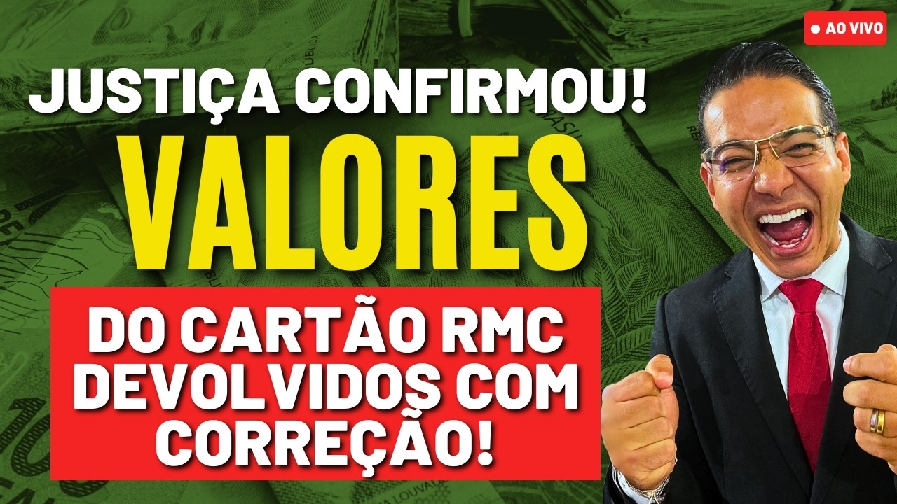 JUSTIÇA CONFIRMOU! VALORES DO CARTÃO RMC DEVOLVIDOS COM CORREÇÃO