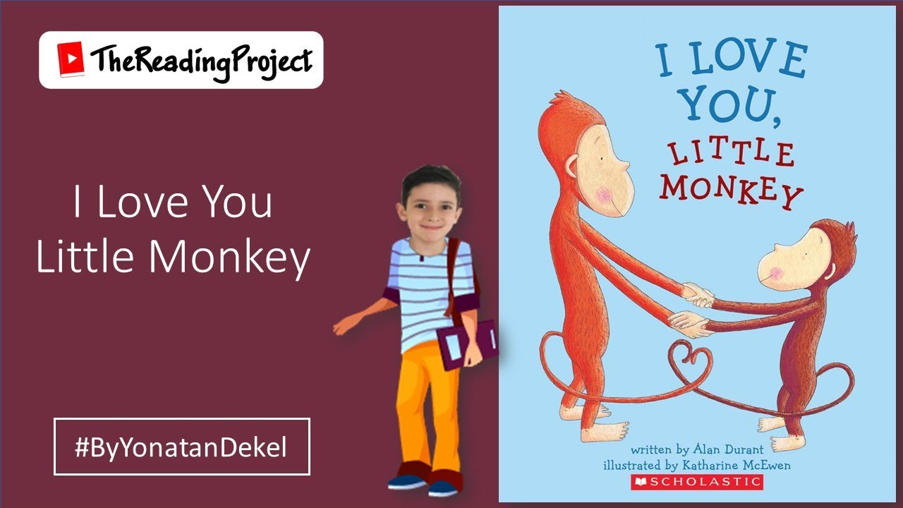 I Love You Little Monkey - children's book read aloud - The Reading Project
