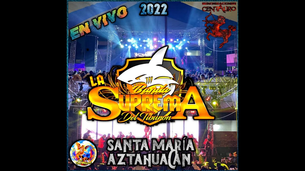 Banda la Suprema del Tiburon en Santa Maria Aztahuacan 2022