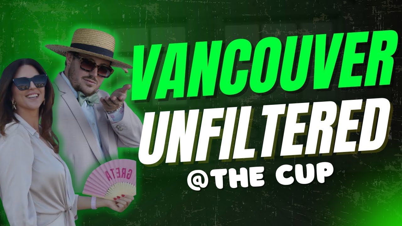 Vancouver Unfiltered @ The Cup, Vancouver, Canada | Horse racing, Fashion & Fun Random Questions!