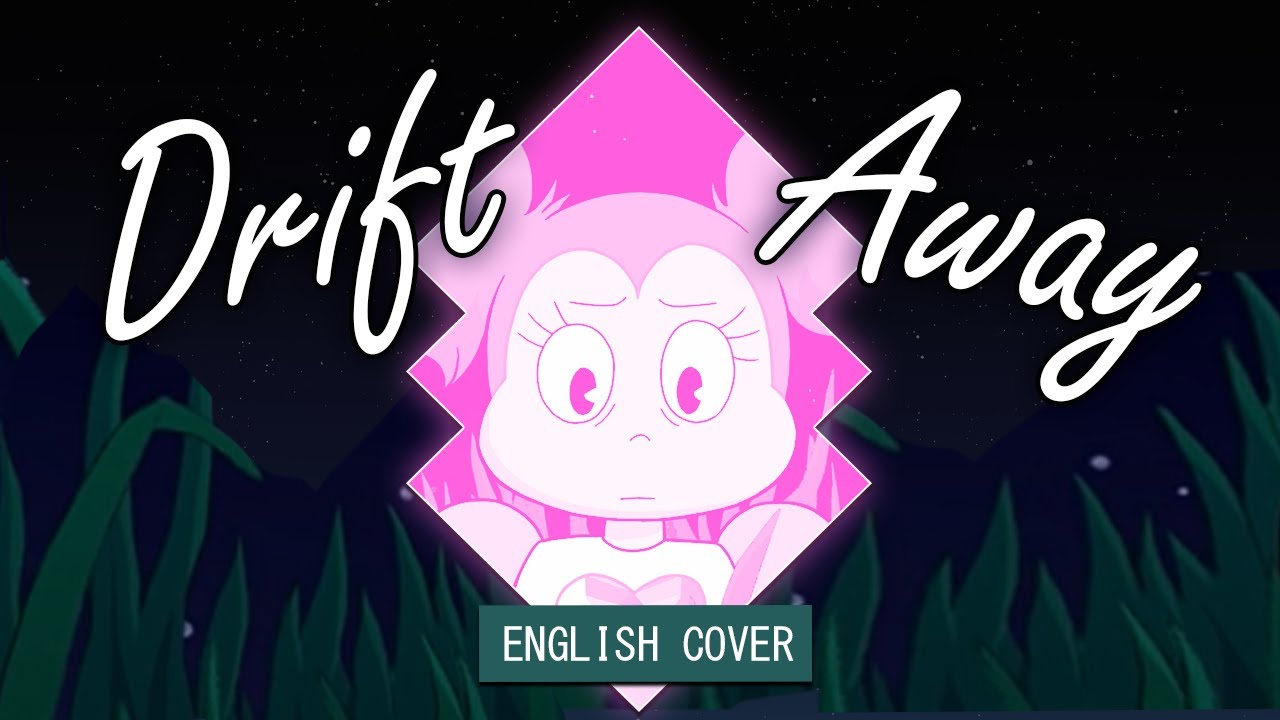 Drift Away  (English Cover) - Steven Universe: The Movie【 Lohpin 】