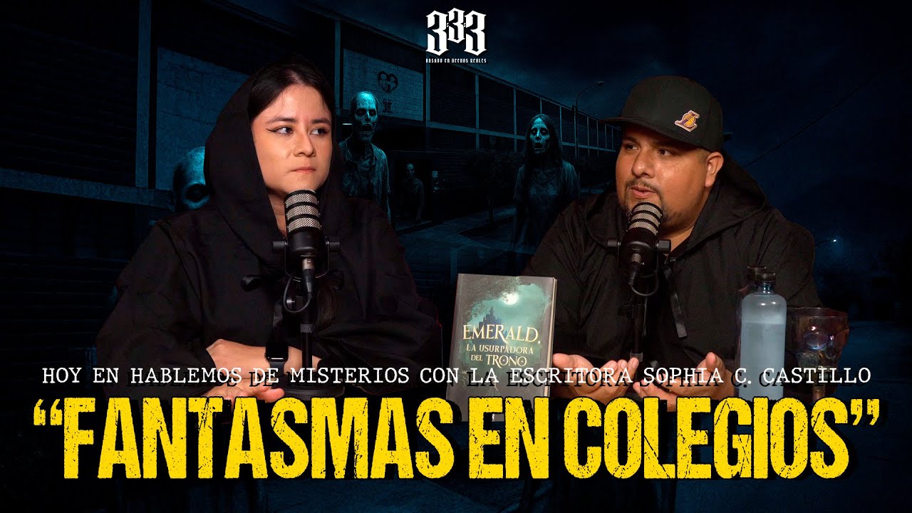 FANTASMAS EN COLEGIOS | Hablemos de Misterios con Sophia C. Castillo