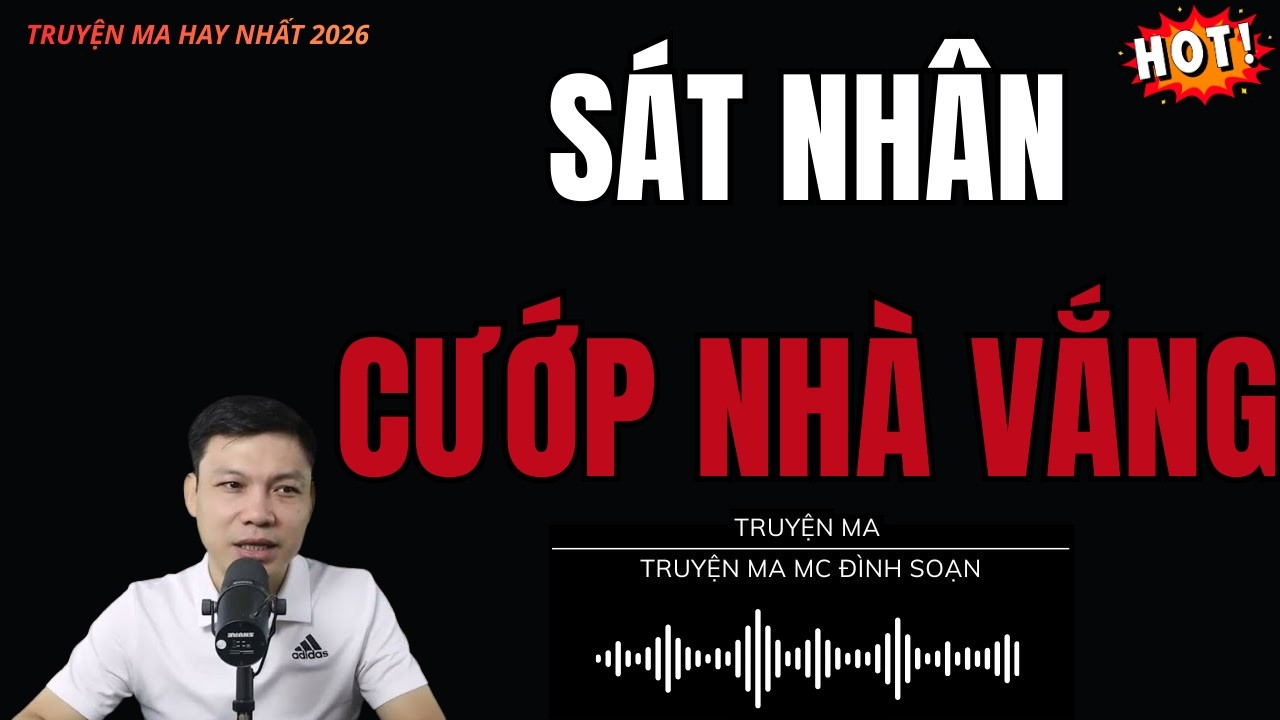 Nhật Ký Tâm Linh: SÁT NHÂN CƯỚP NHÀ VẮNG : Truyện Ma MC Đình Soạn Kể Rùng Mình Mới Nhất