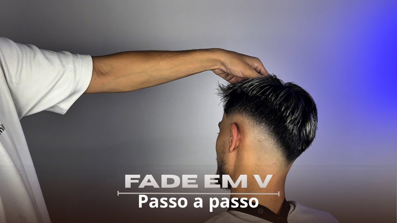 Como fazer um Fade em V | Passo a passo 