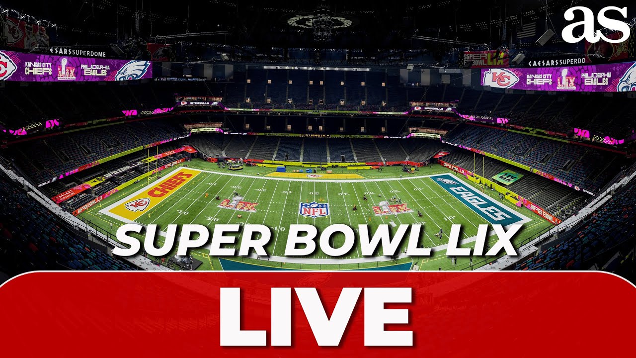 SUPER BOWL LIX LIVE | PHILADELPHIA EAGLES vs KANSAS CITY CHIEFS Superdome New Orleans