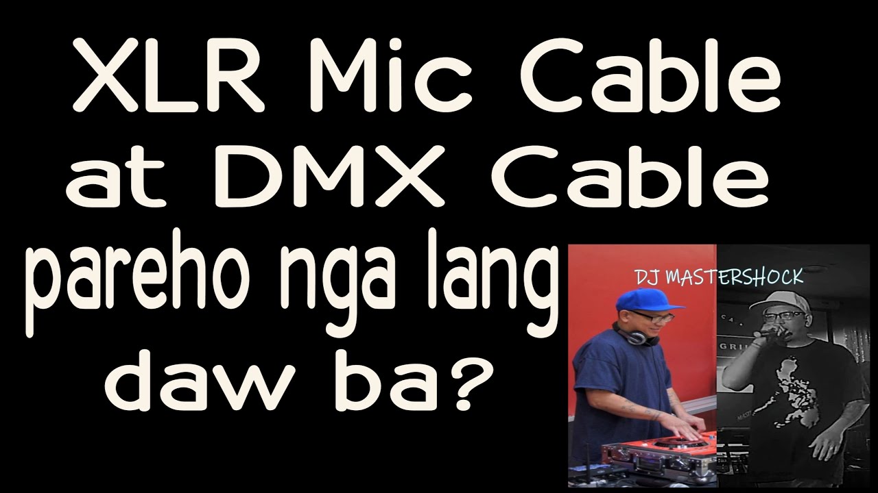 Pinoy DJ/Producer sa California: XLR mic cable vs DMX Cable