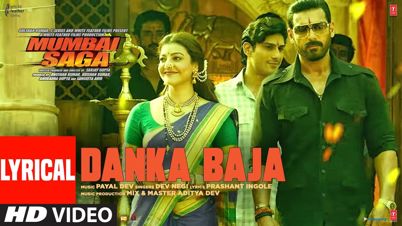 Mumbai Saga: Danka Baja (Lyrical Video) Payal Dev Feat. Dev Negi | John Abraham , Kajal Aggarwal