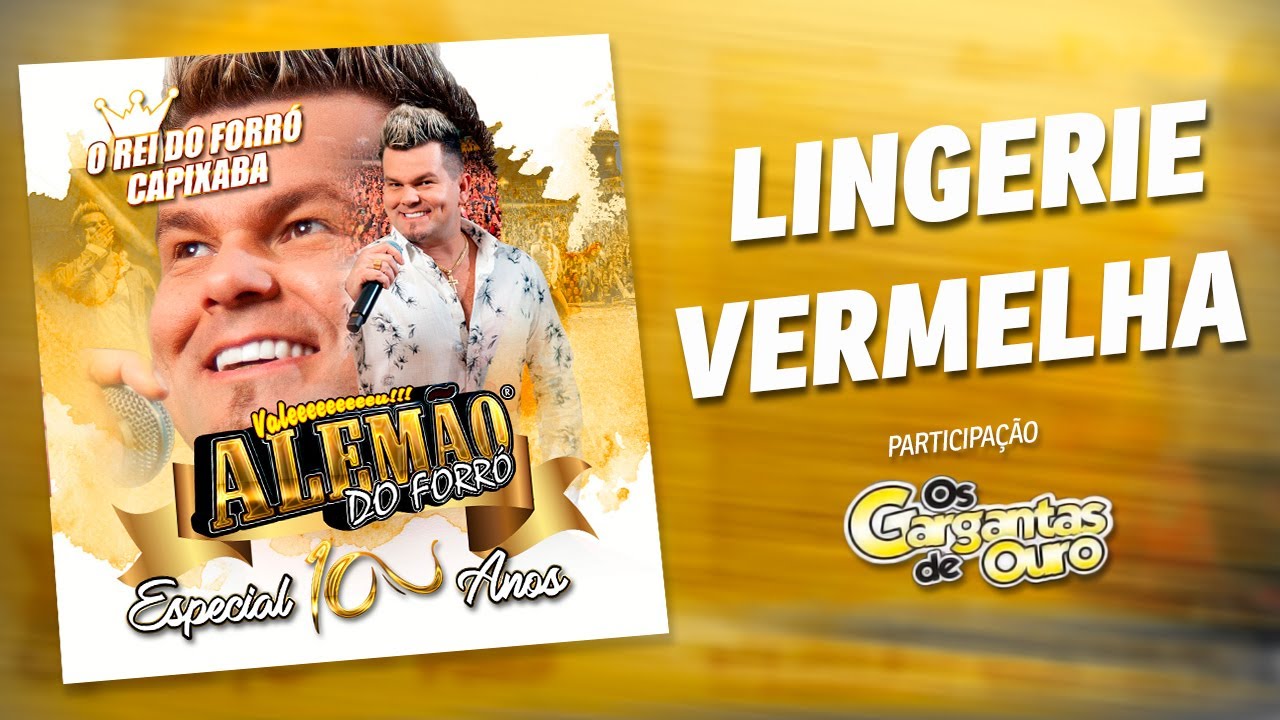 Alemão do Forró - Lingerie Vermelha - Part. Os Gargantas de Ouro (CD Especial 10 Anos)