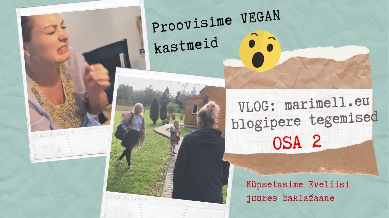 VLOG osa 2: nädalavahetus marimell.eu blogiperega