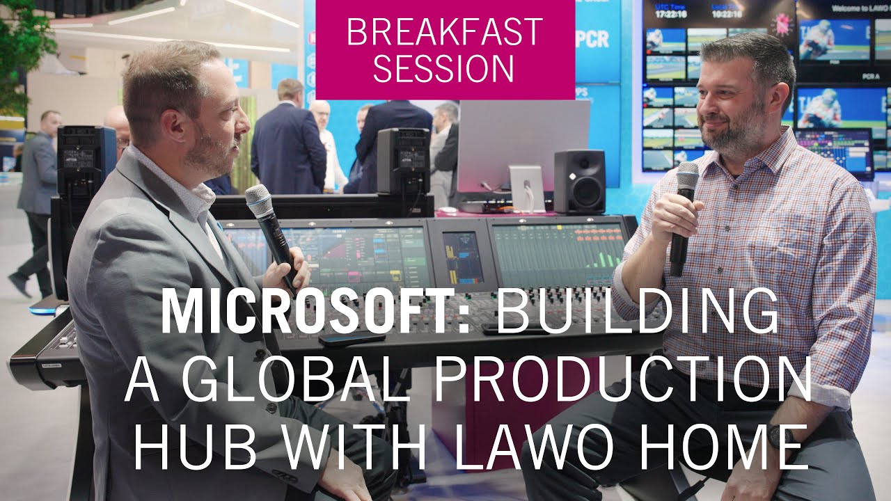 Breakfast Session  '25 — Microsoft: Building a Global Production Hub with Lawo HOME
