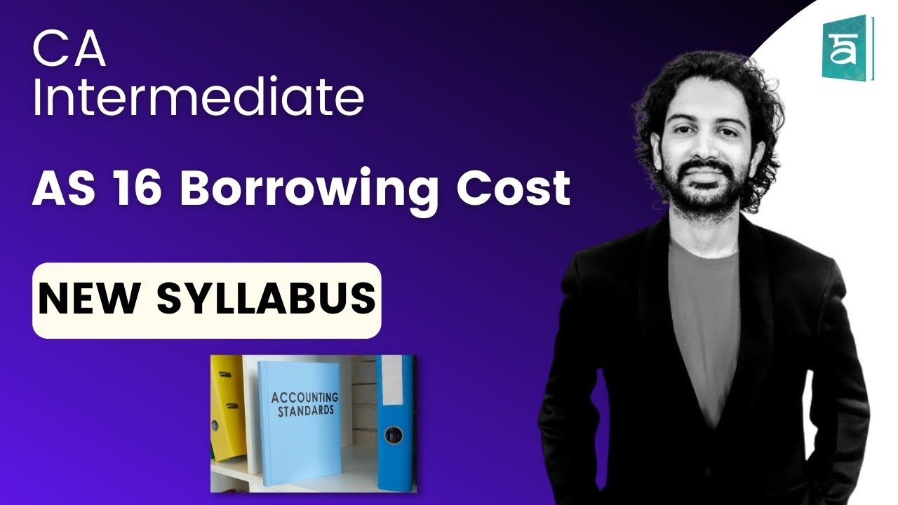 AS 16 | Borrowing Cost | CA Inter | New Syllabus | English | CA Sandesh